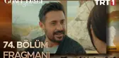 Go¨nu¨l Dagˆı 74. Bo¨lu¨m Fragmanı