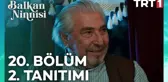 Balkan Ninnisi | 20. Bölüm 2. Tanıtımı