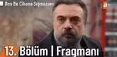 Ben Bu Cihana Sığmazam 13. Bölüm Fragmanı | 