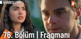 Kardeşlerim 76. Bölüm Fragmanı | 