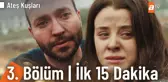 Ateş Kuşları 3. Bölüm | İlk 15 Dakika