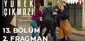 Yürek Çıkmazı 13. Bölüm 2. Fragman