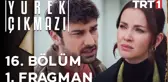 Yürek Çıkmazı 16. Bölüm 1. Fragman