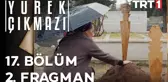 Yürek Çıkmazı 17. Bölüm 2. Fragman