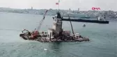 KIZ KULESİ'NİN ÇEVRESİNDEKİ İSKELELER KALDIRILDI