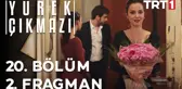 Yürek Çıkmazı 20. Bölüm 2. Fragman