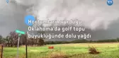Hortumların Vurduğu Oklahoma'da Golf Topu Büyüklüğünde Dolu Yağdı