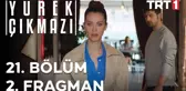 Yürek Çıkmazı 21. Bölüm 2. Fragman