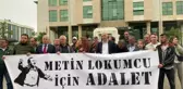 Metin Lokumcu davası: Adalet arayışı sürüyor