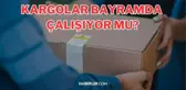 Kargocular bayramda çalışıyor mu 2023? Sürat Kargo, Aras Kargo, Yurtiçi, MNG Kargo bayramda çalışıyor mu? Kargocular bayramda açık mı?