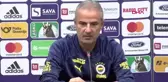 Fenerbahçe Teknik Direktörü İsmail Kartal: 'Turu geçmek istiyoruz'