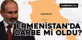 Ermenistan'da darbe mi oldu? Ermenistan'da 8 üst düzey komutan gözaltına alındı mı?