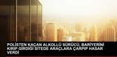 Alkollü sürücü polisleri takip ederek park halindeki araçlara çarptı