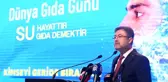 Bakan Yumaklı'dan su ve gıda israfı konusunda çağrı