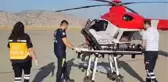 Kalp ve böbrek yetmezliği olan hasta ambulans helikopterle sevk edildi