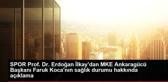Faruk Koca'nın sağlık durumuna ilişkin açıklama yapıldı (YENİDEN)