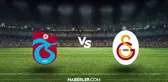 Trabzonspor-Galatasaray maçı ne zaman, saat kaçta? Trabzonspor Galatasaray maçı hangi kanalda?