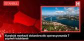 Karabük merkezli dolandırıcılık operasyonunda 7 şüpheli tutuklandı