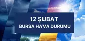 BURSA HAVA DURUMU | 12 Şubat Bursa'da hava nasıl olacak? Bursa günlük ve 5 günlük hava durumu tahmini!