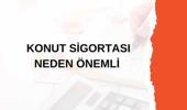 Konut Sigortası yaptırmak neden önemli