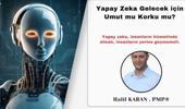 Yapay Zeka Gelecek için Umut mu Korku mu?