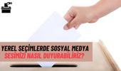 Yerel Seçimlerde Sosyal Medya: Sesimizi Nasıl Duyurabiliriz?