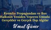 Kremlin Propagandası ve Rus Halkının Yeniden Yeşeren Umudu: Gerçekler ve Gerçek Dışı Algılar