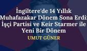 İngiltere'de 14 Yıllık Muhafazakar Dönem Sona Erdi: İşçi Partisi ve Keir Starmer ile Yeni Bir Dönem