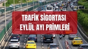 Trafik sigortası zam SON DAKİKA! (EYLÜL AYI PRİMLERİ) 2026 eylül ayı trafik sigortası fiyatları ne kadar oldu?