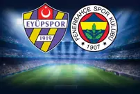 The starting lineups for the Eyüpspor-Fenerbahçe match have been announced.