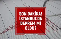 İstanbul'da deprem mi oldu? SON DAKİKA! 15 Aralık İstanbul'da az önce nerede deprem oldu?