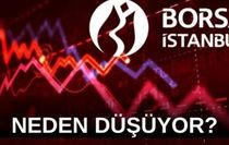 Borsa neden düşüyor? SON DAKİKA! Borsa İstanbul BIST100 bugün neden düşüyor?