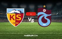 Kayserispor Trabzonspor maçı kaç kaç? MAÇ SONUCU! Kayserispor Trabzonsporr golleri kim attı, canlı maç anlatımı!