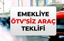 Emekliye ÖTV'siz araç modelleri hangileri? ÖTV'siz araç ne zaman verilecek, yürürlüğe ne zaman girecek?