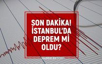 İstanbul'da deprem mi oldu? SON DAKİKA! 15 Mart İstanbul'da az önce nerede deprem oldu?