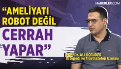 Ali Öçgüder: Robotik Cerrahi, İyi Bir Cerrahı Daha Da İyi Bir Cerrah Haline Getirir