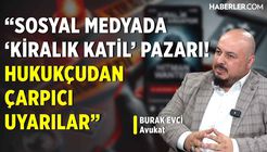 Av. Burak Evci: Sosyal Medyada Kiralık Katil İlanı Verilmesi Başlı Başına Bir Suçtur