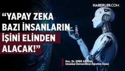 Emre Akadal: Yapay Zekayı Bilgisayarların İnsan Gibi Davranması Olarak Tanımlıyoruz