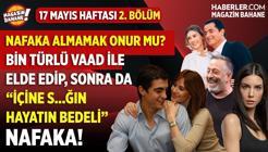 “Erkeği Cezalandırmanın Tek Yolu Boşanınca Parasını Almaktır” | Magazin Bahane