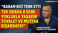 Hakan Solaker: Annem Ölmeden Beni Eski Eşime Emanet Etmiş, Onu Hala Seviyorum Kurallarıyla Yaşıyorum