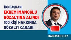 İBB Başkanı Ekrem İmamoğlu Gözaltına Alındı!
