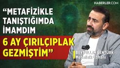 'Ece Gürel'in Üzerinde ‘Musallat’ Belirtileri Var' | Beytullah Şentürk