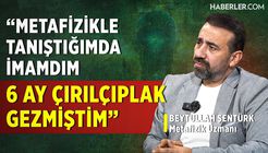 'Ece Gürel'in Üzerinde ‘Musallat’ Belirtileri Var' | Beytullah Şentürk