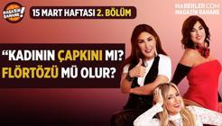 'Nükhet, Saba ve Nilgün'den Müstehcenliği Alınca Geriye Hiçbir Şey Kalmaz' | Magazin Bahane