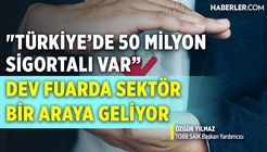 'Türkiye’de 50 Milyon Sigortalı Var, Gelecek Dijital Altyapılarda'