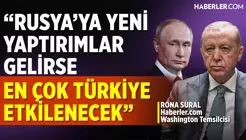 Rona Doğan Sural: Rusya'ya Yeni Yaptırımlar Gelirse, En çok Türkiye Etkilenecek