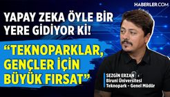 Sezgin Erzan: Teknopark Gençler İçin Büyük Fırsat