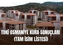 >TOKİ OSMANİYE KURA SONUÇLARI (TAM İSİM LİSTESİ): TOKİ Osmaniye kura sonuçları nasıl öğrenilir? TOKİ Osmaniye kura sonuçları isim listesi!
