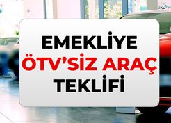 >Emekliye ÖTV'siz araç modelleri hangileri? Emekliye ÖTV'siz araç ne zaman verilecek, yürürlüğe ne zaman girecek?