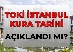 >TOKİ İstanbul kura ne zaman belli olacak? KURA TARİHİ için geri sayım sürüyor!